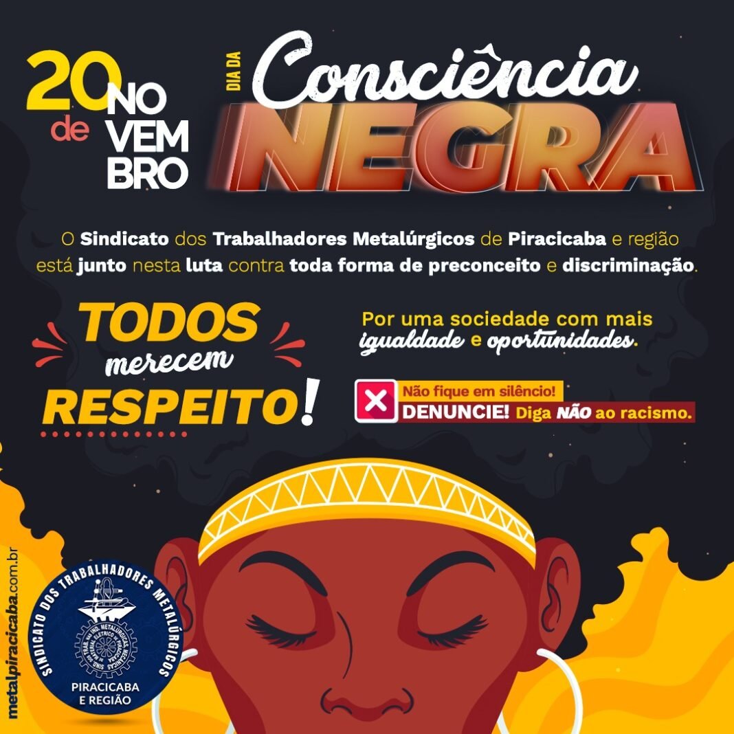 20 De Novembro Dia Da Consciência Negra Sindicato Dos Metalúrgicos De Piracicaba E Região